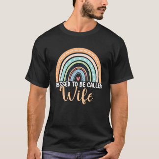 Blessed To Be Called Wife Rainbow Mother s Day Wif T-Shirt