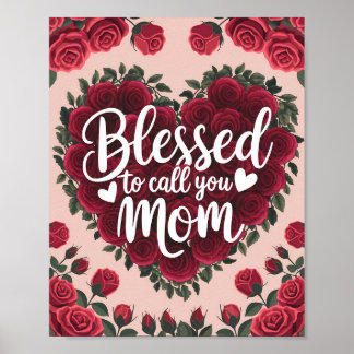 Blessed to Call You Mum Floral Heart poster