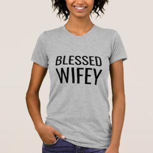 BLESSED WIFE WIFEY T-shirts