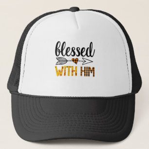 Blessed With Him Women Matching Couples Thanksgivi Trucker Hat