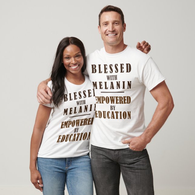 Blessed with melanin empowered by education T-Shirt (Unisex)