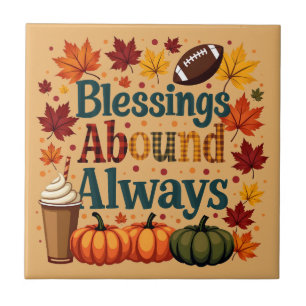 Blessings Abound Always Autumn Design Tile