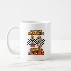 Blessings as Abundant as Mashed Potatoes Coffee Mug