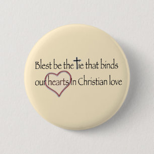 ‘Blest Be the Tie that Binds’ Christian Quote  6 Cm Round Badge