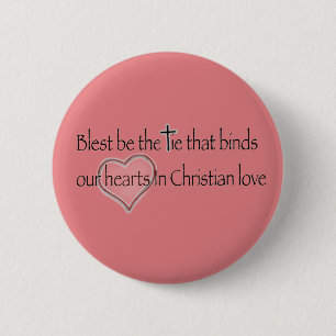 ‘Blest Be the Tie that Binds’ Christian Quote  6 Cm Round Badge