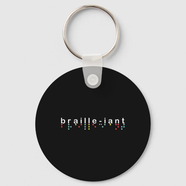 Blind Awareness Shirt Braille-iant Blindness  Key Ring (Front)