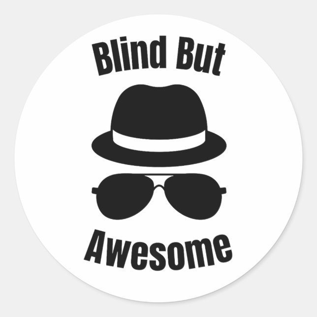 Blind But Awesome - blind pinback Classic Round Sticker (Front)