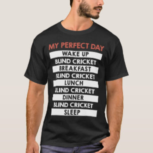 Blind Cricket My Perfect Day Player Day Routine T-Shirt