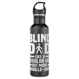 Blind Dad - Braille Visually Impaired Blindless 710 Ml Water Bottle