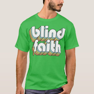 Blind Faith Retro Rainbow Typography Faded Style T-Shirt