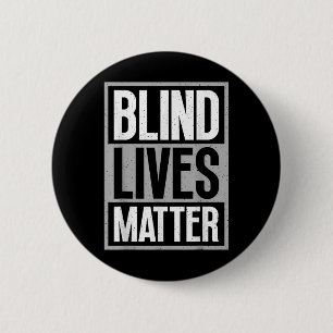 Blind Lives - Blind Awareness Visually Impaired 6 Cm Round Badge