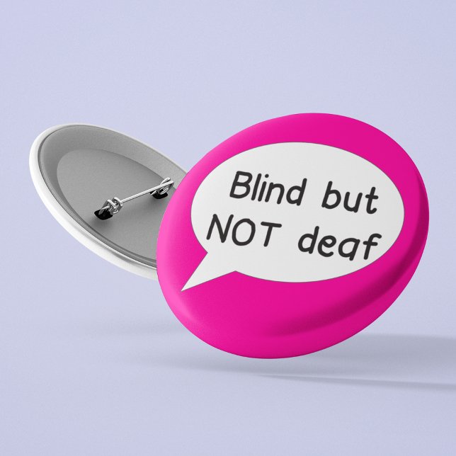 Blind not deaf badge for visually impaired pin (Creator Uploaded)