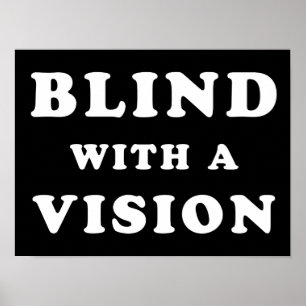 Blind With A Vision - Blindness Awareness Quote Poster
