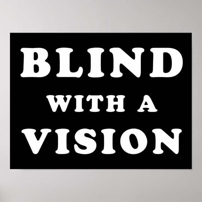 Blind With A Vision - Blindness Awareness Quote Poster (Front)