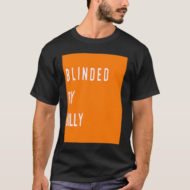 Blinded by Billy  Fyre T-Shirt (Front)