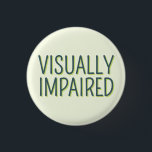 Blindness Basic Green Lettering Visually Impaired 3 Cm Round Badge<br><div class="desc">Let others know your medical needs with this simple blindness badge by JessicaAmber. This customisable button features the slogan 'Vision Impaired' in a narrow font, on a pale green background. You can edit the text and colours as needed. ⭐ For more cool medical badges, visit my store Zazzle.com/Elder_Vitality ⭐ For...</div>