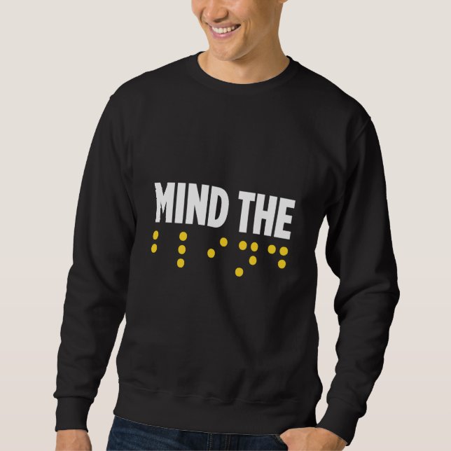 Blindness For Blind People Blind Person Braille Re Sweatshirt (Front)