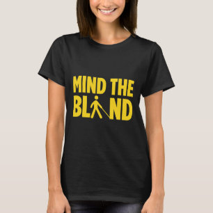 Blindness For Blind People Blind Person Braille Re T-Shirt