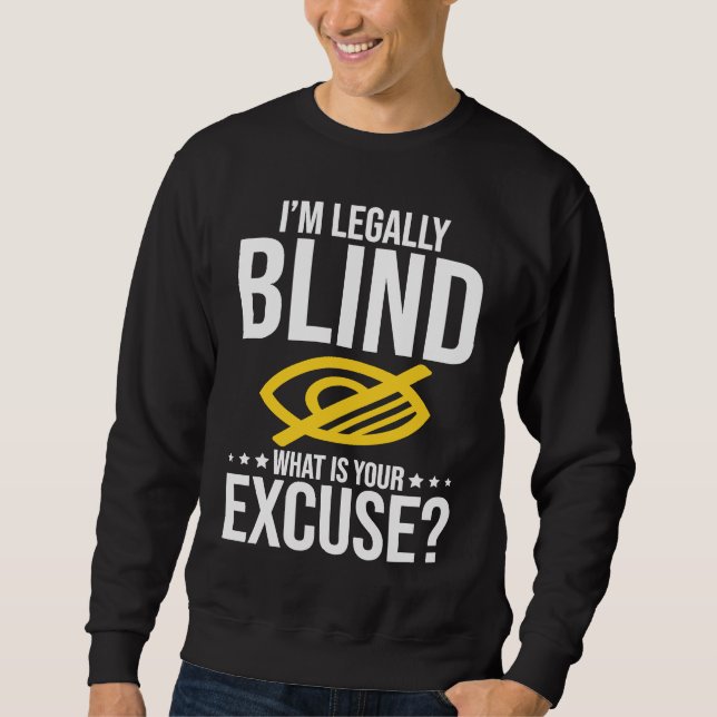 Blindness No Excuse Blind Sweatshirt (Front)
