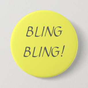 BLING BLING! 7.5 CM ROUND BADGE