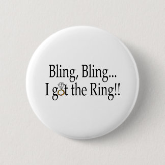 Bling Bling I Got The Ring 6 Cm Round Badge