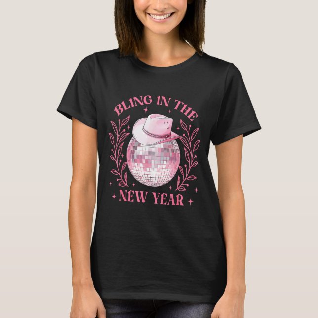 Bling-in The New Year Cowgirl Disco Ball Happy New T-Shirt (Front)
