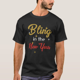 Bling In The New Year New Year s Eve Holiday   T-Shirt