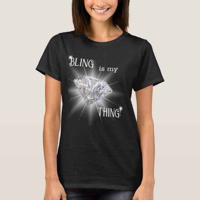 Bling Is My Thing Sparkle Diamond T-Shirt (Front)