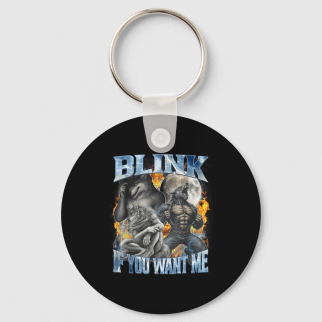 Blink If You Want Me Funny Alpha Wolf Bootleg Meme Key Ring (Front)