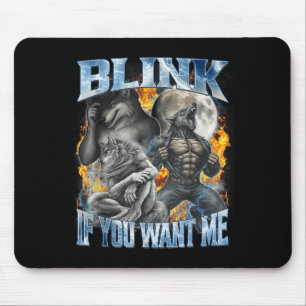 Blink If You Want Me Funny Alpha Wolf Bootleg Meme Mouse Pad