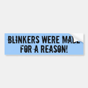 Blinkers were made for a reason bumpersticker bumper sticker