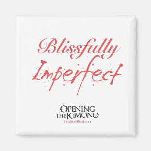 Blissfully Imperfect Magnet