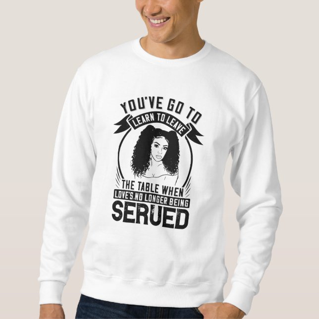 BLM - Get up when no love is served Sweatshirt (Front)