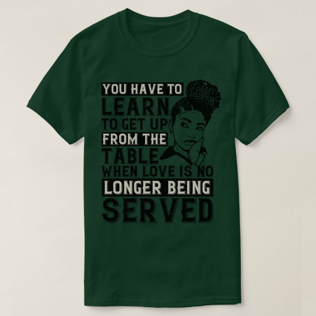 BLM Get up when no love is served T-Shirt (Design Front)