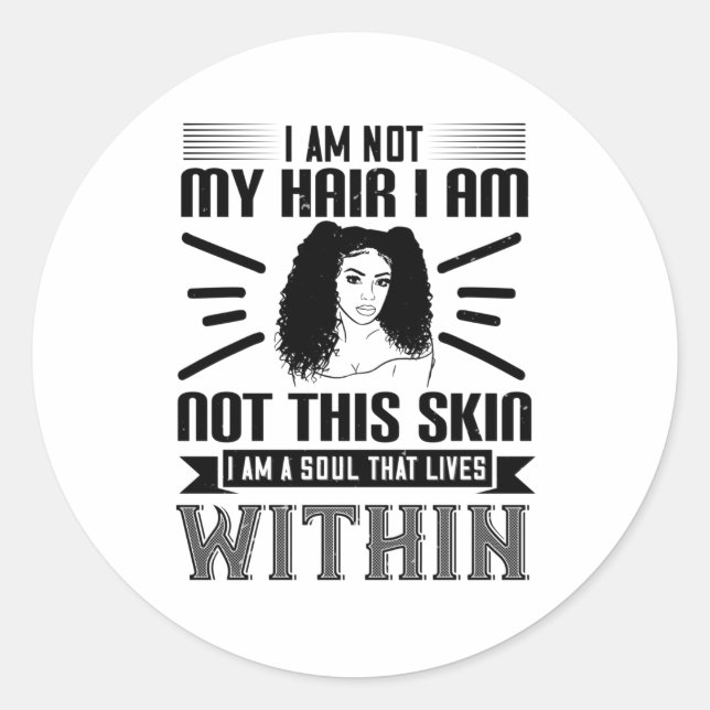 BLM Hair and skin soul that lives within Classic Round Sticker (Front)