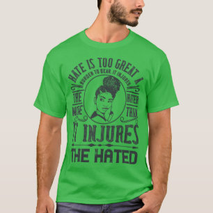 BLM Hate is too great a burden to bear T-Shirt