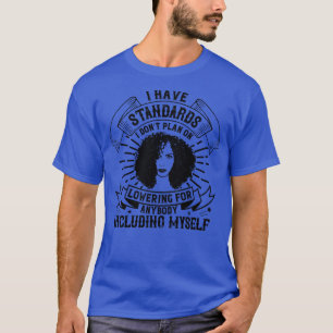 BLM Never lower your standards T-Shirt