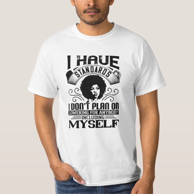 BLM - Never lower your standards T-Shirt (Front)
