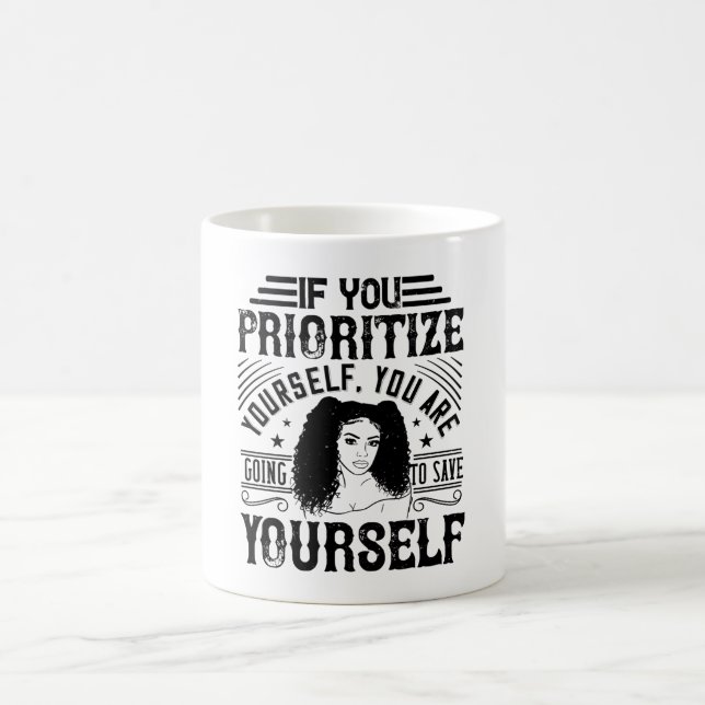 BLM - Prioritise yourself save yourself Coffee Mug (Center)