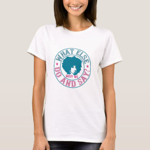 BLM - What else must we do and say? T-Shirt