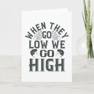 BLM - When they go low we go high Card