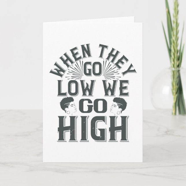 BLM - When they go low we go high Card (Front)