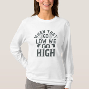 BLM - When they go low we go high T-Shirt