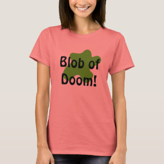 Blob of doom Shirt