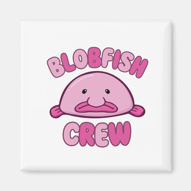 Blobfish Crew Magnet (Front)