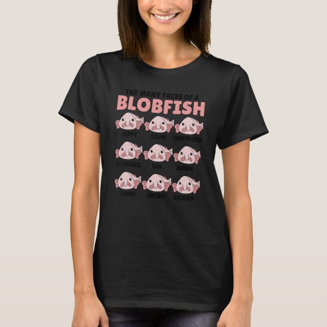 Blobfish Explanation The Many Faces Of Blobfish 3 T-Shirt (Front)