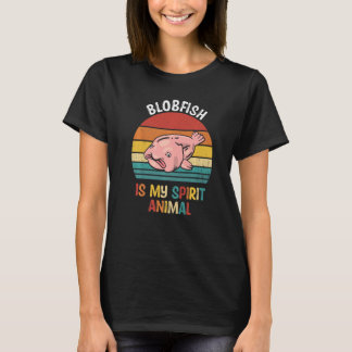 Blobfish Is My Spirit Animal Blobfish T-Shirt