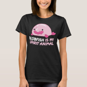 Blobfish Is My Spirit Animal Funny Blobfish Meme T-Shirt
