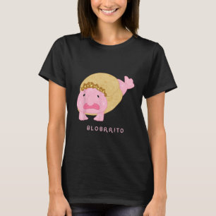 Blobritto Blobfish Burrito Pun - Funny Fish T-Shirt