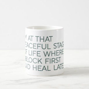 Block First, Heal Later - Minimalist Witty Mug